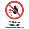Skylt Tillträde Förbjudet A4